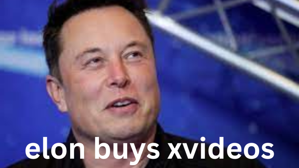 Elon Buys xVideos